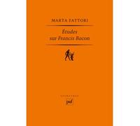 Études sur Francis Bacon - Marta Fattori - Puf - broché - Etude