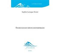 Études sur huit récits contemporains Sophie Laroque-Texier (Auteur)