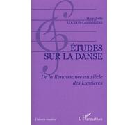 Etudes Sur La Danse - De La Renaissance Au Siècle Des Lumières