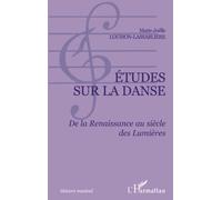 Etudes Sur La Danse - De La Renaissance Au Siècle Des Lumières