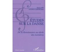 Etudes Sur La Danse - De La Renaissance Au Siècle Des Lumières