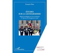 Etudes sur la gendarmerie François Dieu (Auteur)