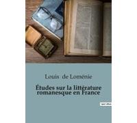 Études Sur La Littérature Romanesque En France