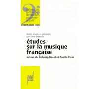 Etudes Sur La Musique Francaise - Autour De Debussy, Ravel Et Paul Le Flem