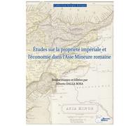 Etudes Sur La Propriété Impériale Et L'économie Dans L'asie Mineure Romaine