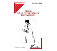 Etudes sur la psychothérapie de psychoses - Christian Müller - L'harmattan - broché - Etude