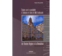 études sur la sociabilite à toulouse et dans le midi toulousain de l'ancien regi