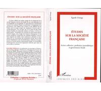 Etudes sur la société française Action collective, profession journalistique et gouvernance locale - Eguzki Urteaga - L'harmattan - broché - Essai