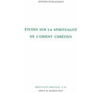 Etudes sur la spiritualite de l'orient chretien Antoine Guillaumont (Auteur)