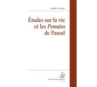 Études sur la vie et les "Pensées" de Pascal - Michel Le Guern - Honore Champion - broché - Essai
