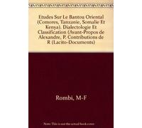 Etudes Sur Le Bantou Oriental Comores, Tanzanie, Somalie Et Kenya. Dialectologie Et Classification