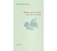Études sur le combat - Combat antique et combat moderne - Charles Ardant Du Picq - Ivrea - Livre