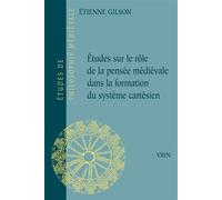 Études sur le rôle de la pensée médiévale dans la formation du systeme cartésien - - Etienne Gilson - Vrin - Livre