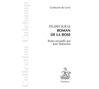 Etudes Sur Le Roman De La Rose De Guillaume De Lorris