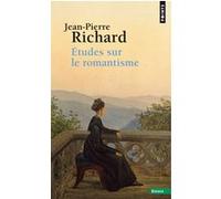 Etudes sur le romantisme Jean-Pierre Richard (Auteur)