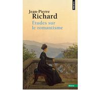 Etudes sur le romantisme - - Jean-Pierre Richard - Points - Livre