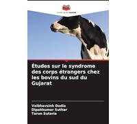 Études sur le syndrome des corps étrangers chez les bovins du sud du Gujarat