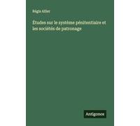 Études sur le système pénitentiaire et les sociétés de patronage