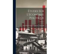 Études Sur L'économie Politique; Volume 2