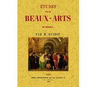 Etudes sur les Beaux-Arts en général - Guizot M - Maxtor France - broché - Etude