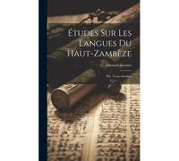 Études Sur Les Langues Du Haut-Zambèze: Ptie. Textes Soubiya