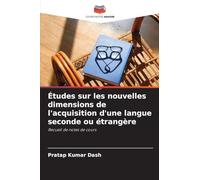 Études sur les nouvelles dimensions de l'acquisition d'une langue seconde ou étrangère