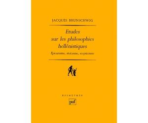 Études sur les philosophies hellénistiques : Épicurisme, stoïcisme, scepticisme