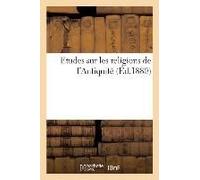 Etudes Sur Les Religions De L'antiquité