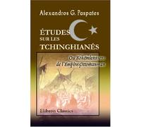 Études sur les Tchinghianés: Ou, Bohémiens de l'Empire Ottoman