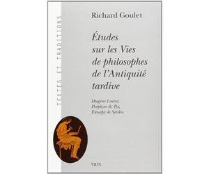 Etudes sur les vies des philosophes de l'antiquité tardive. Diogène Laërce, Porphyre de Tyr, Eunape