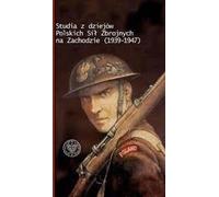 Études sur l'histoire des forces armées polonaises à l'Ouest (1939-1947) - (Literatur, Geschichte auf Polnisch)
