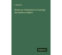 Études Sur L'islamisme Et Le Mariage Des Arabes En Algérie