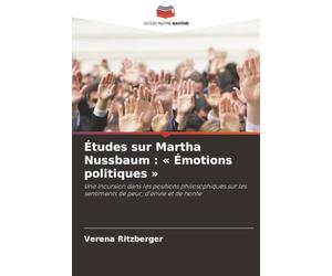 Études sur Martha Nussbaum : « Émotions politiques »: Une incursion dans les positions philosophiques sur les sentiments de peur, d'envie et de honte