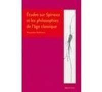 Études sur Spinoza et les philosophies de l'âge classique Alexandre Matheron (Edité par), Alexandre Matheron (Auteur), Pierre François Moreau (Collection dirigée par), Arnaud Milanese (Collection diri
