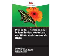Études taxonomiques sur la famille des Noctuidae des Ghâts occidentaux de l'Inde
