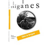 Etudes tsiganes n°68/69 : Dire la langue - Juin 2021 N° 68-69, Juin 2021 - Collectif - Revue Etudes Tsiganes - broché - Revue