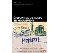 Etudiant(E)S Du Monde En Mouvement - Migrations, Cosmopolitisme Et Internationales Étudiantes