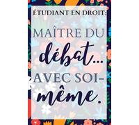 Étudiant en droit: maître du débat... avec soi-même.: Carnet de Notes pour Etudiants en Droit - Cadeau Etudiant en Droit fin d étude et Futurs Juristes - 100 pages lignées.