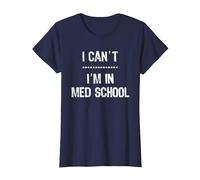 Étudiant en médecine Amusant, Futur médecin, Je ne Peux Pas être à l'école de médecine T-Shirt, Femme, Bleu Marine, L