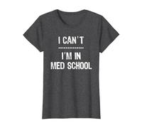 Étudiant en médecine Amusant, Futur médecin, Je ne Peux Pas être à l'école de médecine T-Shirt, Femme, Chiné Foncé, L