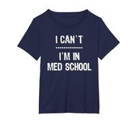 Étudiant en médecine Amusant, Futur médecin, Je ne Peux Pas être à l'école de médecine T-Shirt, Femme Grandes Tailles, Bleu Marine, 1X