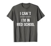 Étudiant en médecine Amusant, Futur médecin, Je ne Peux Pas être à l'école de médecine T-Shirt, Homme, Asphalte, XXL