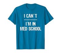Étudiant en médecine Amusant, Futur médecin, Je ne Peux Pas être à l'école de médecine T-Shirt, Homme, Saphir, 3XL