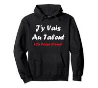 Etudiant Humour J'y vais au talent Sweat à Capuche