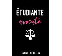 étudiante avocate | Carnet de Notes avocate: Bloc notes A5 (6x9 pouces - 15,24 x 22,86 cm) | 120 pages lignées à remplir | idée cadeau avocate