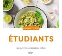Etudiants: 100 recettes rapides et économiques