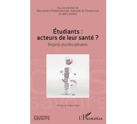 Etudiants : Acteurs De Leur Santé ? - Regards Pluridisciplinaires