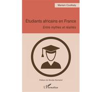 Étudiants africains en France Entre mythes et réalités - Mariam Coulibaly - L'harmattan - broché - Essai