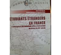 Etudiants Étrangers En France - L'émergence De Nouveaux Pôles D'attraction Au Début Du Xxe Siècle