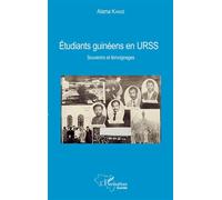 Etudiants guinéens en URSS Souvenirs et témoignages - Alama Kandé - L'harmattan - broché - Témoignage